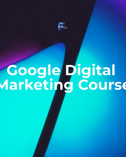 Mastering Digital Marketing with Google's Comprehensive Course | fariborzmorshedi