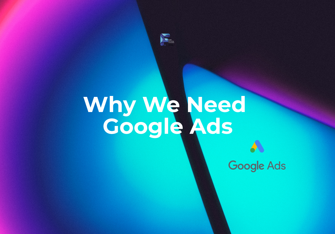 Why We Need Google Ads | fariborzmorshedi